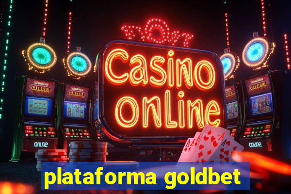 plataforma goldbet